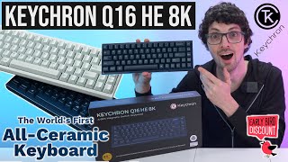 World's First Fully Ceramic Keyboard! - Keychron Q16 HE 8K Review & Test (Redefining Speed & Style)