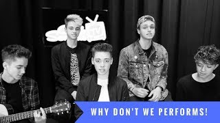Why Don&#39;t We Performs &quot;Nobody Gotta Know&quot; (Acoustic) | EXCLUSIVE