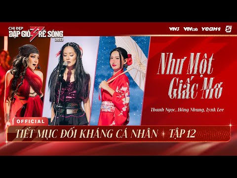 NHƯ MỘT GIẤC MƠ - THANH NGỌC, HỒNG NHUNG, LYNK LEE | TIẾT MỤC ĐỐI KHÁNG CÁ NHÂN CHỊ ĐẸP 2023