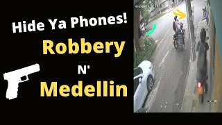 Robbery in Medellin - Hide your phones! |Colombia |Cartagena updates| Medellin Robbery of the Day