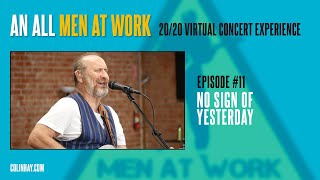 Men At Work Mondays #11 &quot;No Sign Of Yesterday&quot;