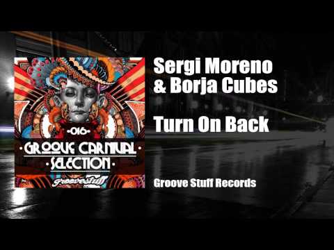 Sergi Moreno & Borja Cubes - Turn On Back (Original Mix)