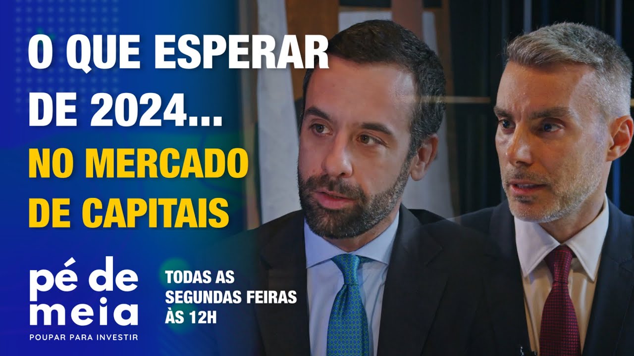 Pé de Meia - O que esperar do mercado de capitais em 2024