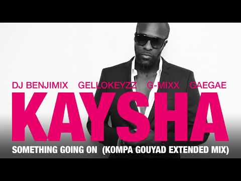 Kaysha - Something going on - Kompa Gouyad Remix