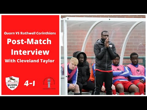 Quorn VS Rothwell Corinthians - Post Match Interview - Cleveland Taylor