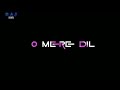 Mere Dil Ke Lifafe Mai New Hindi Lyrics Black Screen Status Viral Black Screen