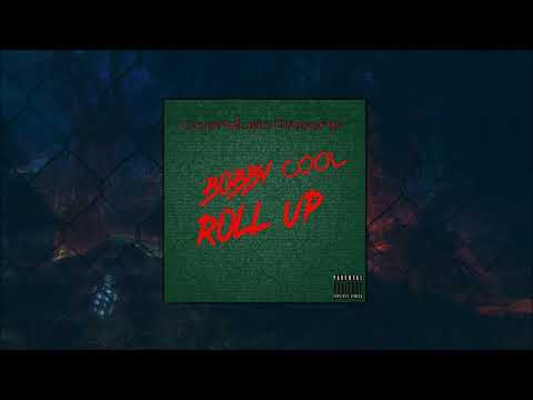 Bobby Cool - Roll Up [AUDIO] | Slammer Media