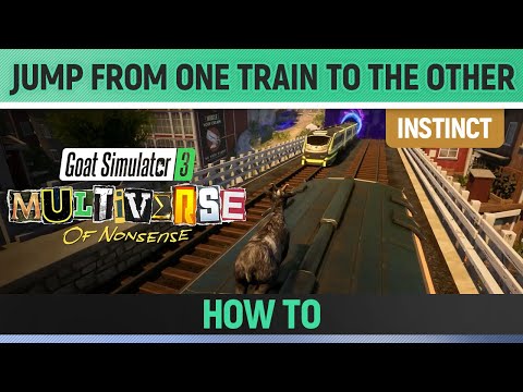 Goat Simulator 3: Multiverse of Nonsense - Instinct - Jump from one Train to the other
