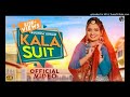 Kala Suit Official Video Ruchika Jangid Sonika Sinah Ashish Saini New Haryanvi