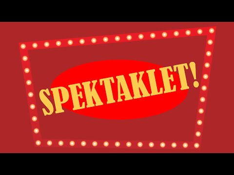 Spektaklet!
