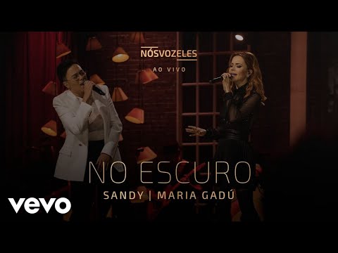 Sandy, Maria Gadú - No Escuro (Ao Vivo Em São Paulo / 2022)