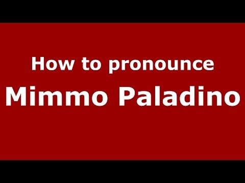 How to pronounce Mimmo Paladino (Italian/Italy) - PronounceNames.com