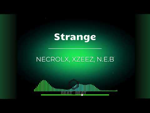 [EDM MUSIC]NECROLX, XZEEZ, N.E.B - Strange