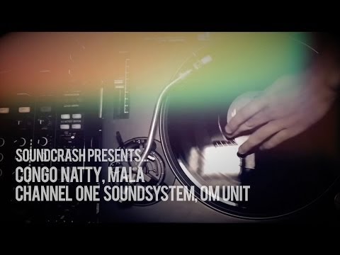 Soundcrash Presents: Congo Natty, Mala, Channel One Sound System and OM Unit - KOKO, 22.03.14