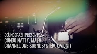 Soundcrash Presents: Congo Natty, Mala, Channel One Sound System and OM Unit - KOKO, 22.03.14