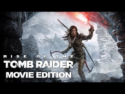 Rise of the Tomb Raider - Movie Edition Part 2 (4k)