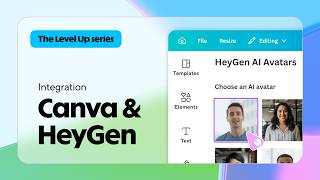 The Level Up Series: Canva and HeyGen Integration