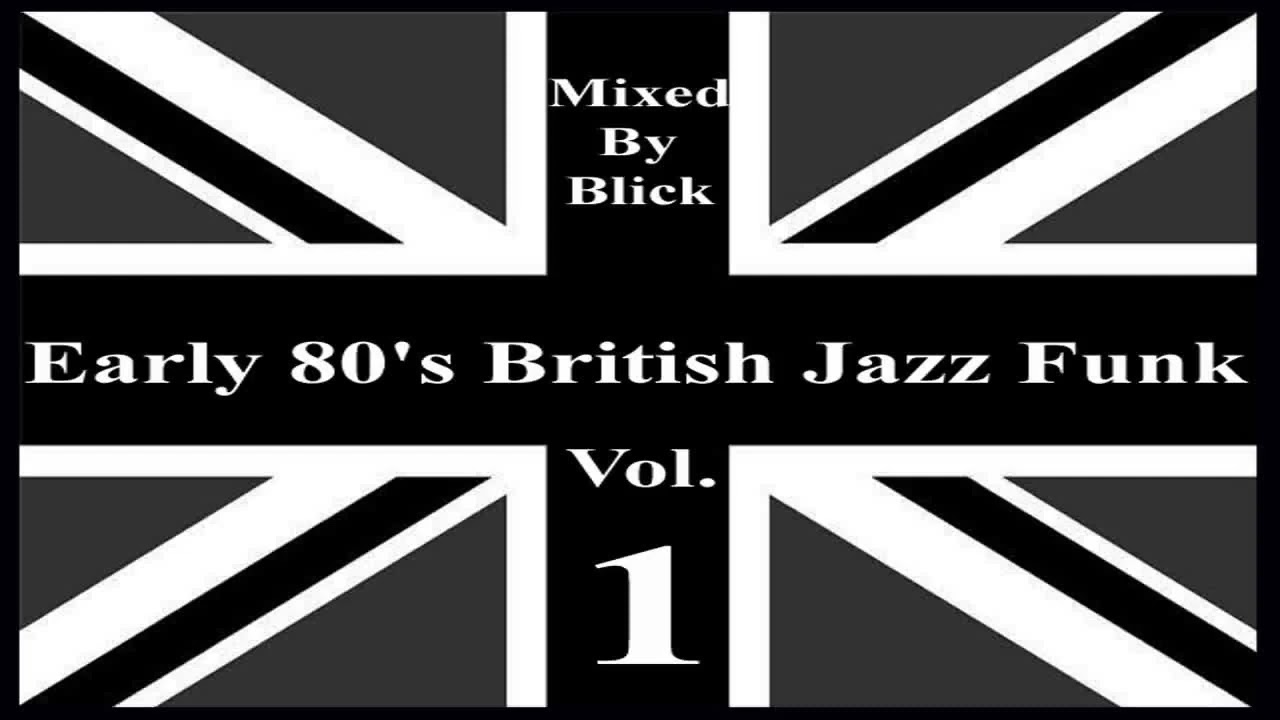 Early 80's British Jazz Funk Vol. 1 - Mixed By Blick