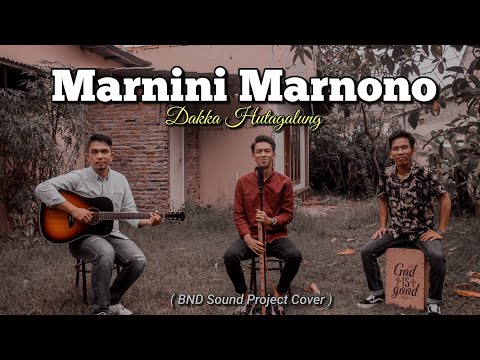 MARNINI MARNONO - DAKKA HUTAGALUNG (BND Sound Project cover)