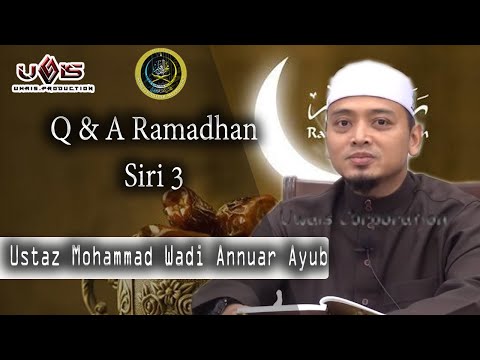 Q & A Ramadhan Siri 3 | Ustaz Mohammad Wadi Annuar Ayub