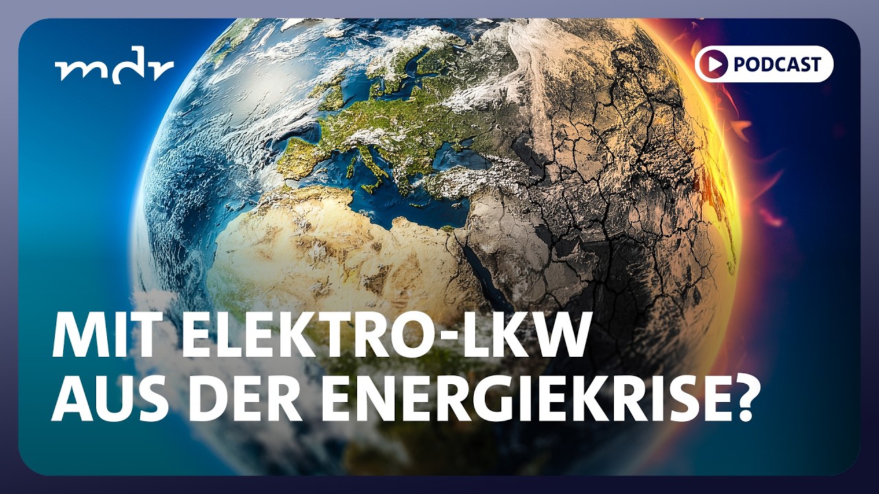 Teurer Diesel: Mit Elektro-LKW aus der Energiekrise? | Podcast ARD Klima Update | MDR
