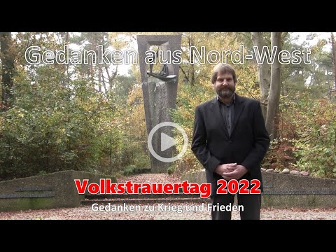 Gedanken aus Nord-West am Volkstrauertag 2022
