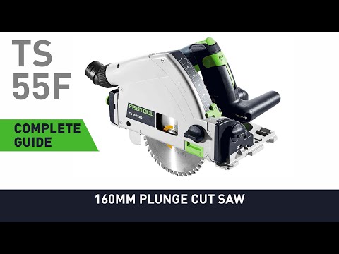 Complete guide to TS 55F Corded 160mm Plunge Cut Saw