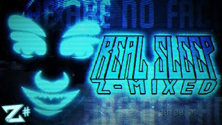 Real Sleep (Z-Mixed)