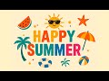 Happy Summer Upbeat Instrumental Music For Fun Relaxation ️