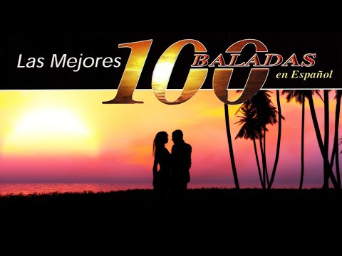 Baladas - Las 100 mejores baladas - Ed. 2020