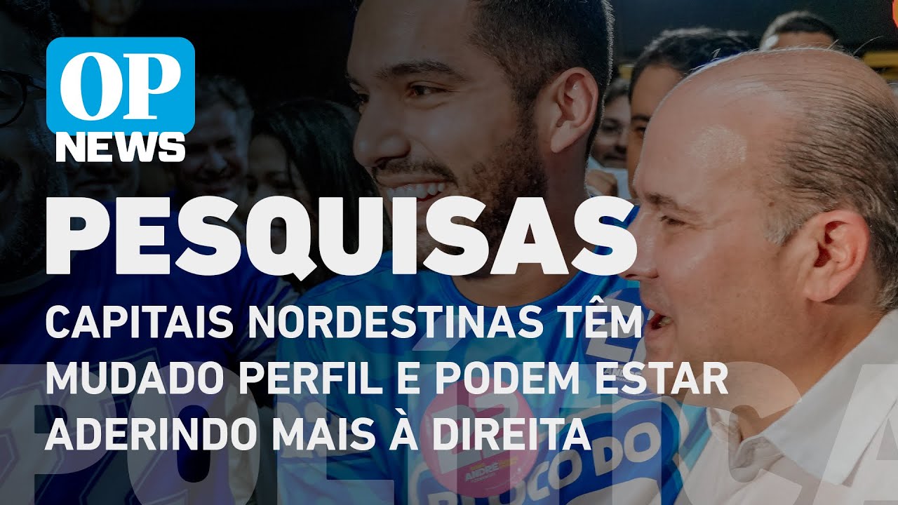 Análise: pesquisas mostram novo perfil político das capitais nordestinas | O POVO News