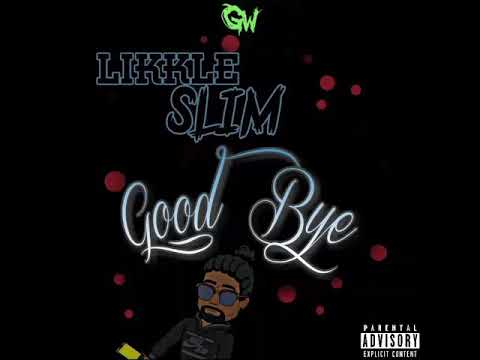 Likkle Slim - Good Bye (prod. By thaibeats)