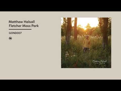 Matthew Halsall - Fletcher Moss Park (Full Album Video)