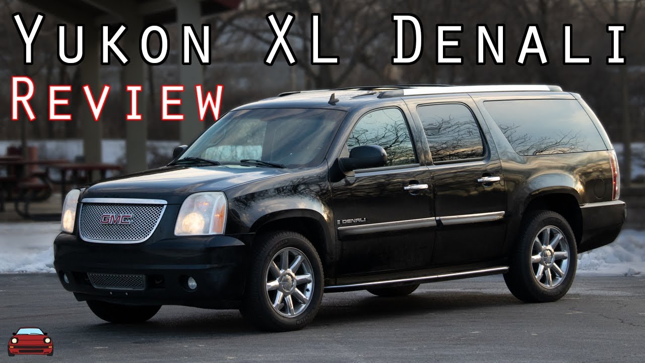 2007 GMC Yukon XL Denali Review - The Golden Era Of GM ...
