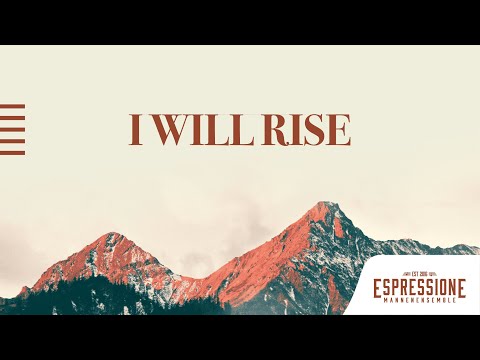 I Will Rise | Mannenensemble Espressione