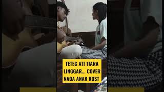 Download lagu TETEG ATI COVER || NADA ANAK KOST mp3 Download lagu TETEG ATI COVER || NADA ANAK KOST mp3
