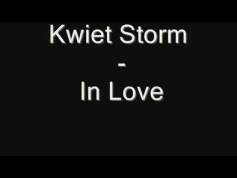 Kwiet Storm - In Love lyrics NEW