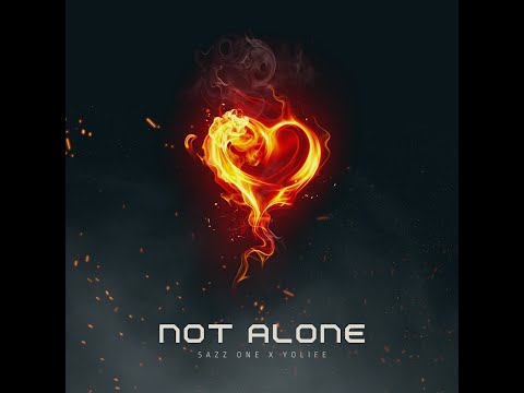 Sazz One x Yolife - Not Alone (Official Video)