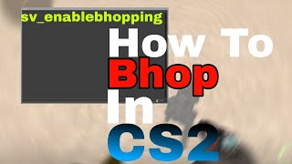 How To Bunny Hop In Counter-Strike 2