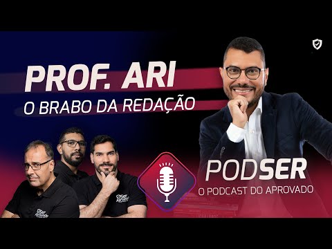 PODSER COM O BRABO DA REDAÇÃO PROFESSOR ARI - SER APROVADO // RETA FINAL PMAM