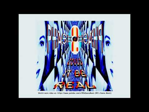 Phase 2 Phase - Could It Be Real (Original Edit) (90's Dance Music) ✅