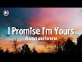 i promise i'm yours always and forever tiktok version