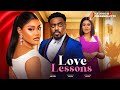 LOVE LESSONS New Movie Chioma Nwaoha Too Sweet Annan Movies 2024 Nigerian Latest Full Movies