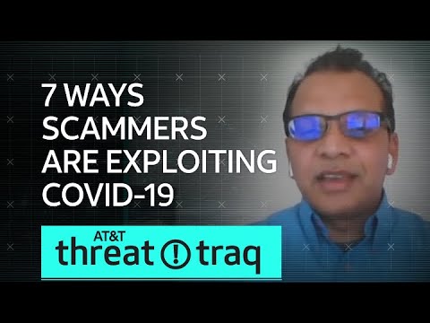 7 Ways Scammers Are Exploiting COVID-19 | AT&amp;T ThreatTraq