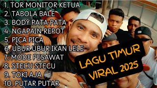 Download lagu Lagu Timur VIRAL 2025 !!! Tabola Bale Tor Monitor Ubur Ubur Ikan Lele mp3