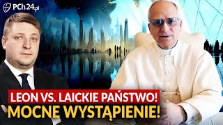 LEON VS. LAICKIE PAŃSTWO. MOCNE WYSTĄPIENIE