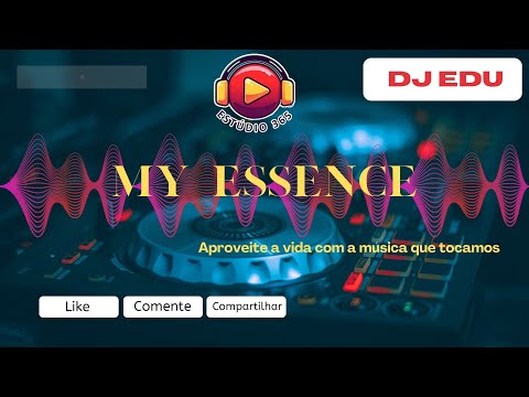 ESTUDIO 365 - MY ESSENCE  - DJ EDU - RESIDENTE