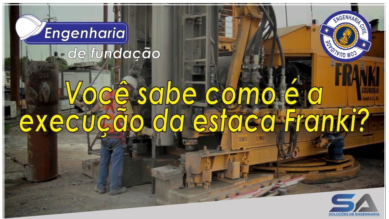 Você sabe como é a execução da estaca Franki?