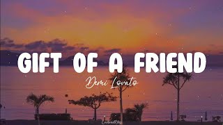 Gift Of A Friend || Demi Lovato (Lyrics)