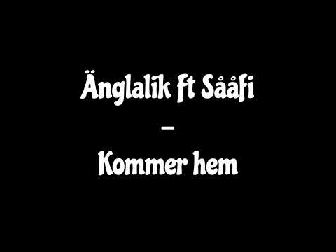 Änglalik Ft Sååfi - Kommer hem